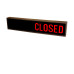 Outdoor OPEN / CLOSED LED Traffic Sign 120-277 VAC, 7x34